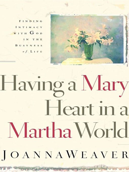 Title details for Having a Mary Heart In a Martha World by Joanna Weaver - Available